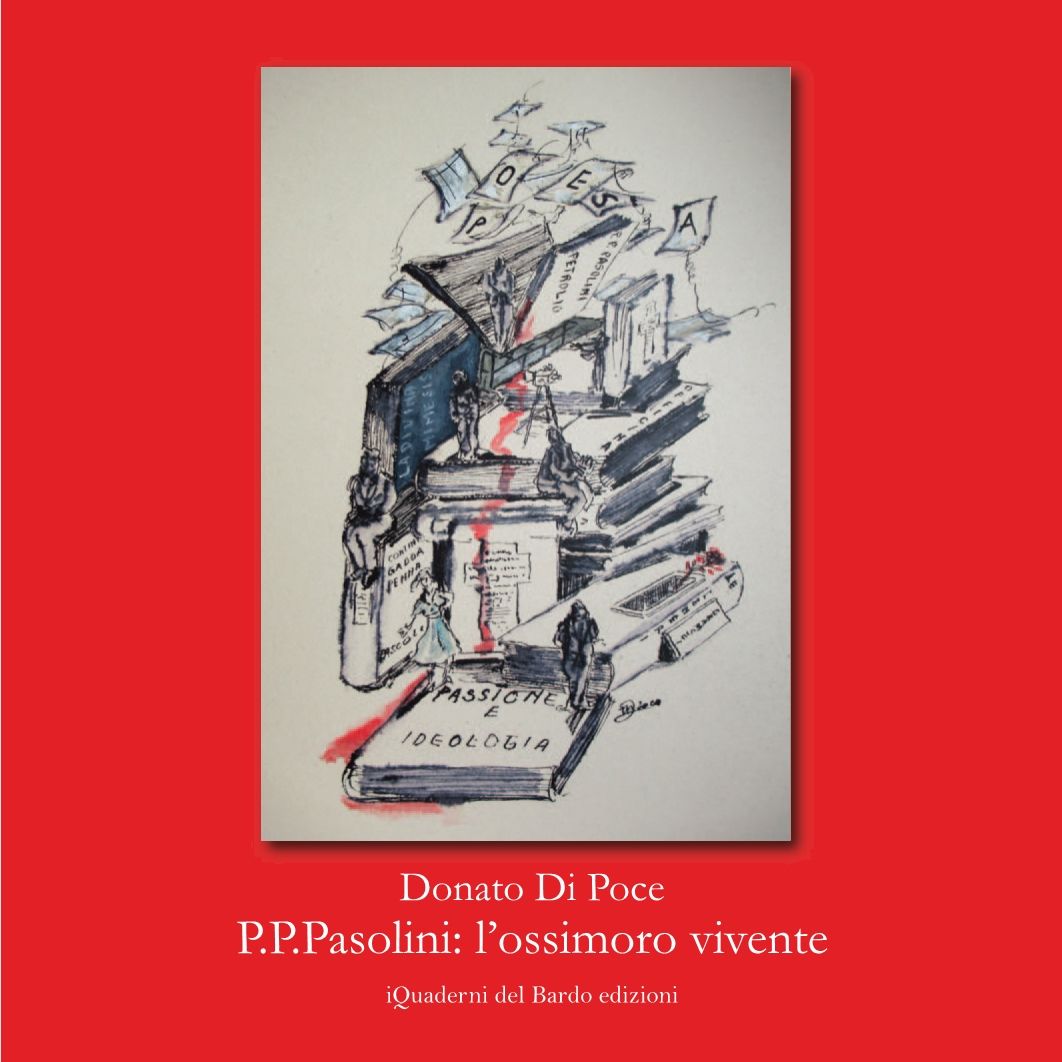 “L’ossimoro vivente”, il tributo a Pasolini di Donato Di Poce